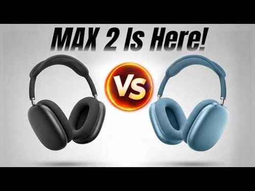 AirPods Max 2 vs Max 1 — Best Headphones Ever?