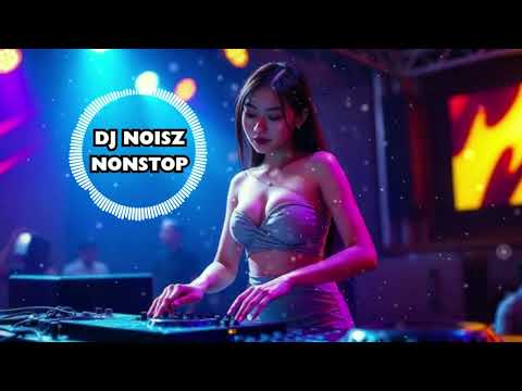 【DJ NOISZ NONSTOP V1 2025】离开我的依赖 メ 看着我的眼睛说 メ 别让爱凋落 メ 忘了 x 如果爱忘了 メ 落空 (NONSTOP MANYAO REMIX 慢摇串烧)