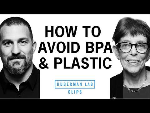 How to Avoid Plastic, BPA & Chemicals | Dr. Shanna Swan & Dr. Andrew Huberman