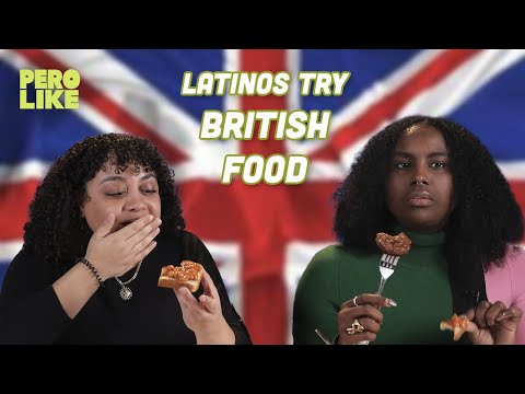 Latinos Try British Food | Pero Like