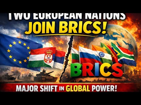 Europe Turns East? Two Nations Align With BRICS as Global Power Shifts