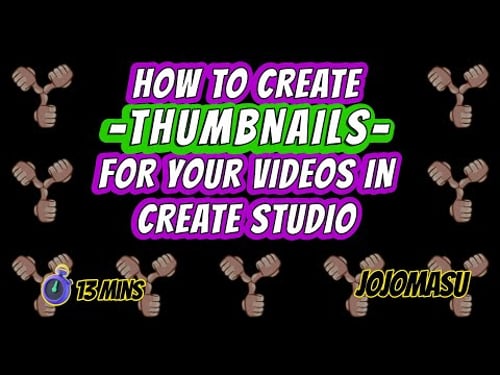 How to Create Thumbnails for your Videos in Create Studio