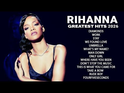The Best Songs of Rihanna | Rihanna Greatest Hits 2026