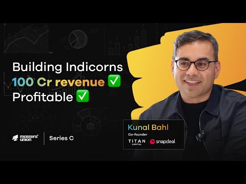 Profitable with ₹100 Cr Revenue or $1B Valuation? Kunal Bahl on Why Indicorns Matter | Series C Ep89