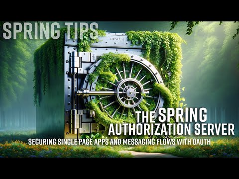 Spring Tips: the Spring Authorization Server: securing SPAs and messaging flows