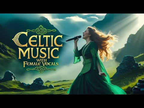 Celtic Spirit – Female Vocals & Irish Music for the Soul