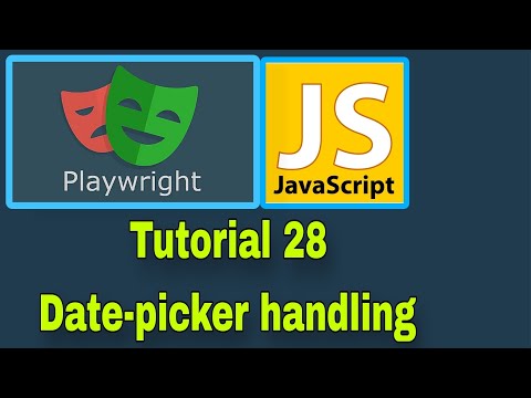 Playwright with JavaScript - 28 : Date-pickers / Calendar handling