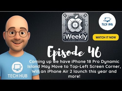 iPhone 18 Pro Dynamic Island Moving?! | iPhone Air 2, Apple Home Hub & More – iWeekly Ep.46