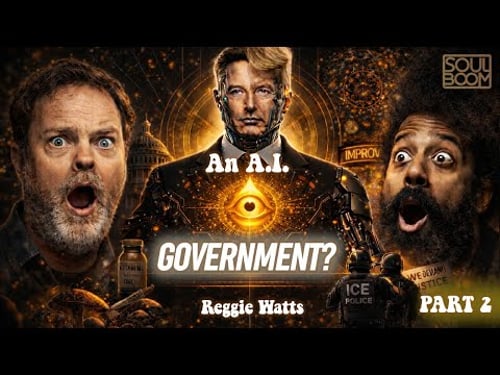 Who Should Run the Government? (Reggie Watts Pt. 2) | Soul Boom
