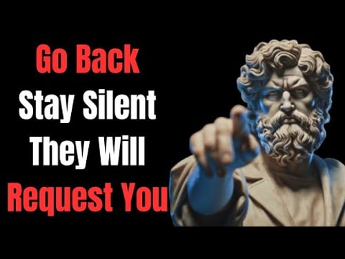 Go Back, Stay Silent: They Will Request You | Stoicism
