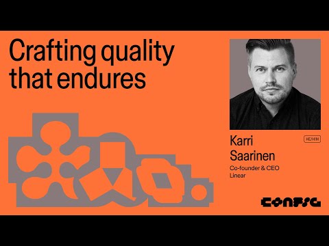 Config 2025: Crafting quality that endures (Karri Saarinen, Co-founder & CEO, Linear) | Figma