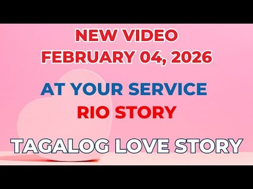 AT YOUR SERVICE | RIO STORY | Tagalog Love Story | Love Station Manila
