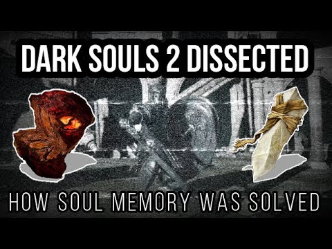 Dark Souls 2 Dissected #1 - How Soul Memory Was Solved