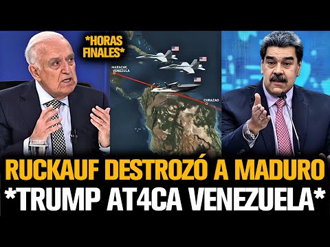 RUCKAUF DESTROZÓ A MADURO POR EL AT4QUE DE TRUMP SOBRE VENEZUELA