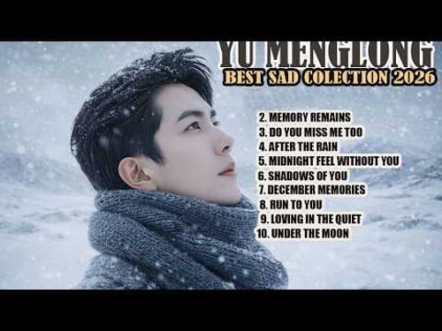 YU MENGLONG – The Saddest Songs You’ll Ever Hear | Emotional Playlist 2026