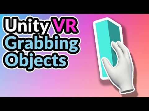 2023 Unity VR Basics - Grabbing Objects