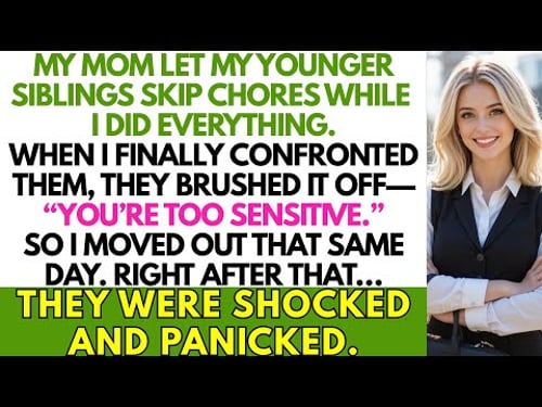 My Mom Let My Younger Siblings Skip Chores While I Had To Everything...