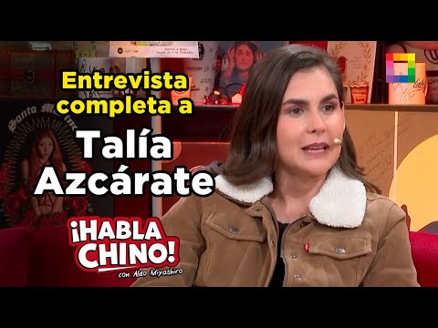 Habla Chino - DIC 18 - ENTREVISTA COMPLETA A TALÍA AZCÁRATE | Willax