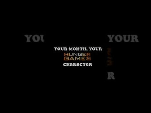 Your birthday month, your Hunger Games character! #viral #lizzyedits