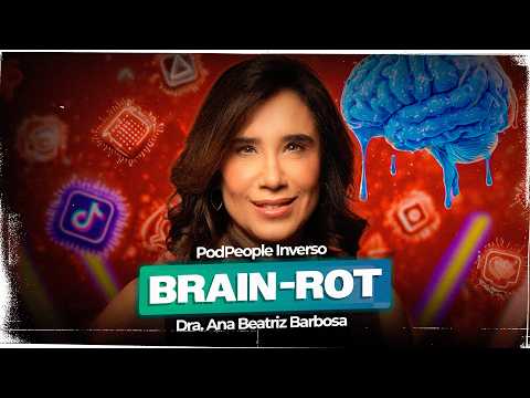 Como Evitar o Brain Rot: Redes Sociais, IA e Saúde Mental - PODPEOPLE INVERSO COM DRA. ANA BEATRIZ