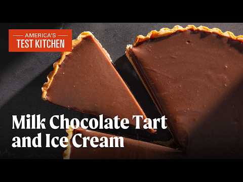How to Make Milk Chocolate Tart and Ice Cream | America's Test Kitchen Full Episode (S23 E11)