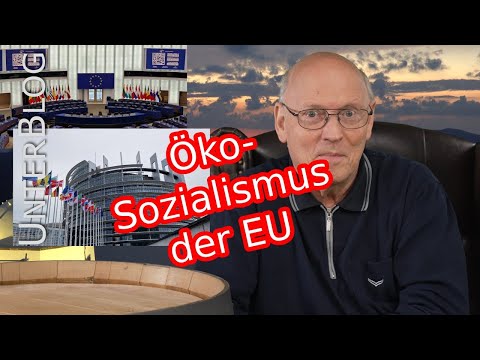 Große Gefahr aus der EU | New Green Deal | EU Kommission | EU Rat | Ökosozialismus | Planwirtschaft