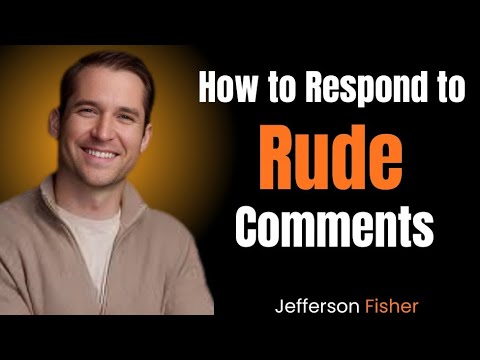 Responding To Rude Comments Without Losing Your Cool