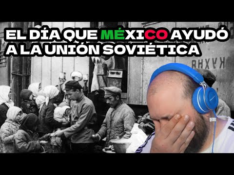 El día que México ayudó a la Unión Soviética en extrema pobreza, acabo el vídeo llorando