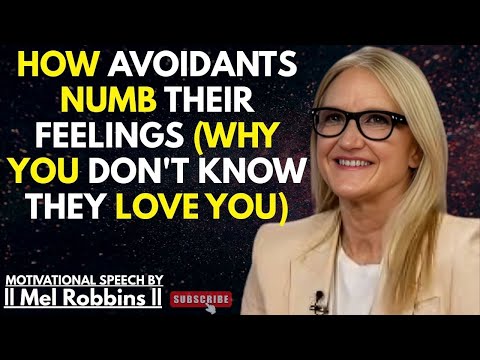 💔"How Avoidants Numb Their Feelings (Why You Don't Know They Love You) | Mel Robbins Best Speech💔