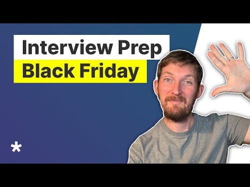 Expert Interview Prep (for Black Friday)
