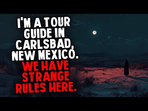 I'm a Tour Guide in Carlsbad, New Mexico. We Have Strange Rules Here.