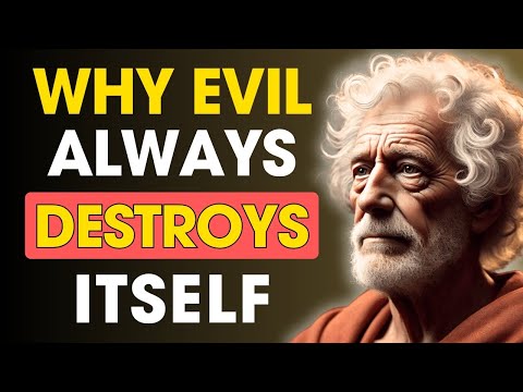 WHY EVIL Always Destroys Itself | Stoic Truth | Stoic Philosophy