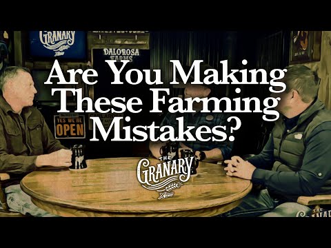 Are These the Biggest Mistakes in Farming? | The Granary