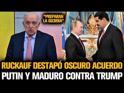RUCKAUF DESTAPÓ OSCURO ACUERDO ENTRE PUTIN Y MADURO CONTRA TRUMP