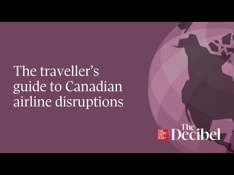 The traveller’s guide to Canadian airline disruptions