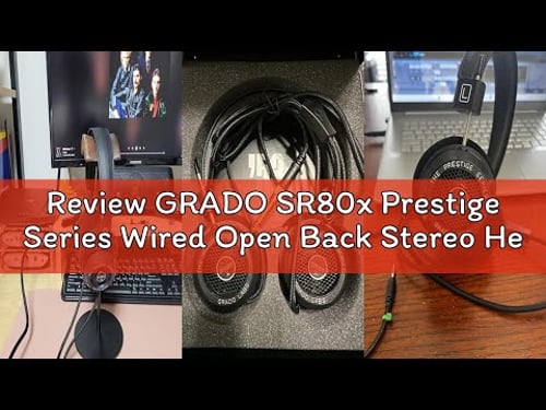 Review GRADO SR80x Prestige Series Wired Open Back Stereo Headphones