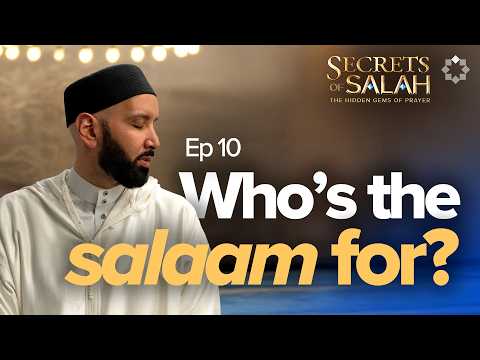 The Special Duas You Must Be Saying | Ep. 10 | Secrets of Salah | Dhul Hijjah - Dr. Omar Suleiman