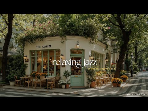 Relaxing Jazz in Corner Coffee Shop For Happy Morning | Great Jazz Music For Calm, Focus & Relax