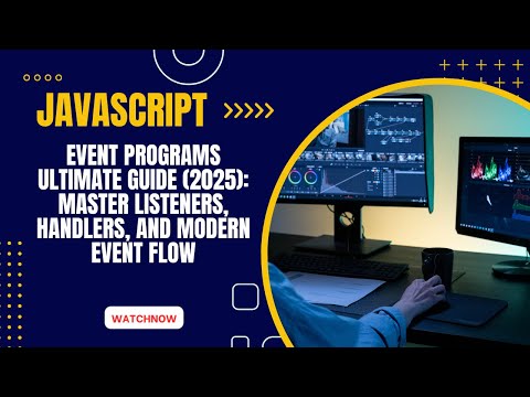 JavaScript Event Programs ULTIMATE Guide (2025): Master Listeners, Handlers, and Modern Event Flow