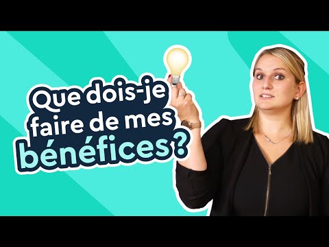 Que faire des bénéfices de sa société ? Nos conseils et astuces !
