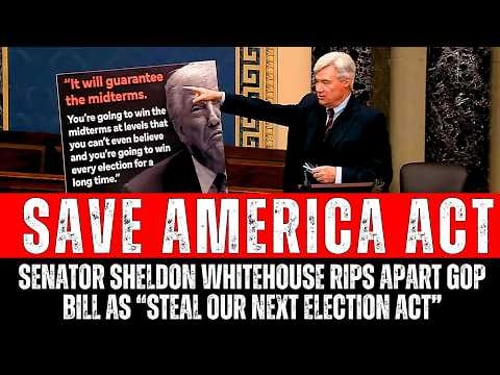 'Save America Act' Senator Sheldon Whitehouse Rips Apart GOP Bill As "Steal Our Next Election Act"