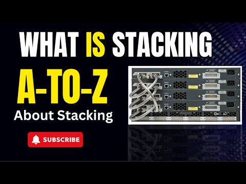 What is Stacking | Why Switch Stack? | How Stacking Works | How to Configure Stacking on Switches