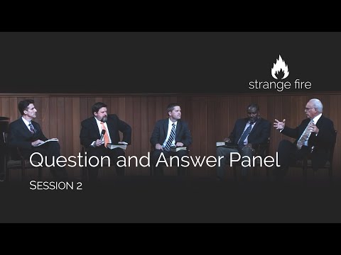 Strange Fire Panel Question and Answer, Session 2 (Selected Scriptures)