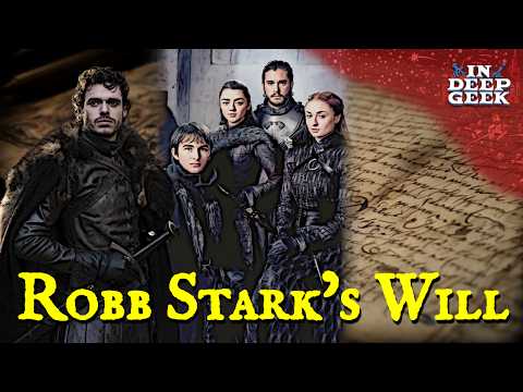 The Mystery of Robb Stark's Will Explained