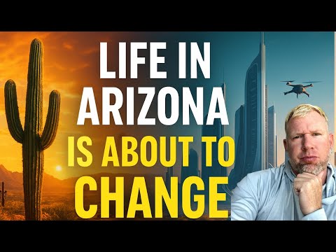 Life in Arizona Is About to Change Forever (Here’s Why)
