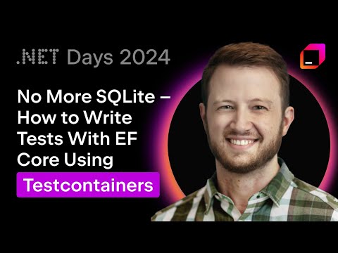 🤯 Ditch SQLite! Write Reliable EF Core Tests with Testcontainers | Daniel Ward | .NET Days 2024