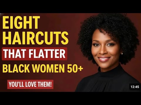 EIGHT HAIRCUT THAT REALLY FLATTER BLACK WOMEN OVER 50!