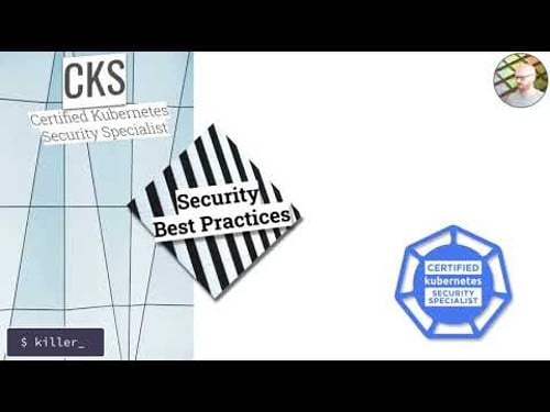 CKS | Kubernetes Security Best Practices