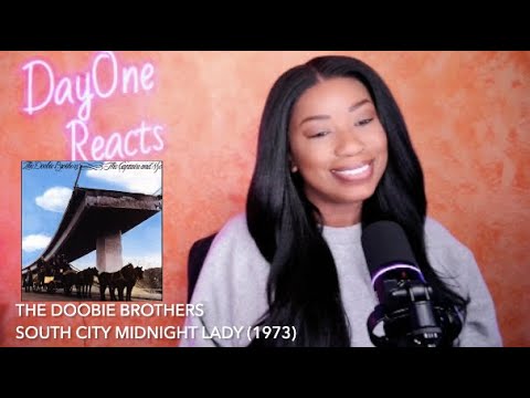 The Doobie Brothers - South City Midnight Lady (1973) DayOne Reacts