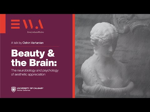 Beauty & the Brain: Neurobiology and Psychology of Aesthetic Appreciation, A Talk by Oshin Vartanian